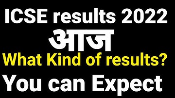 ICSE results 2022/Good or Bad? What type of results is expected?@TejYourGuidingGuru