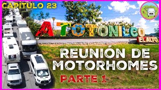 C-23 Reunion de más de 30 Motorhomes ???? en Atotonilco Jalisco ???????? PRIMERA PARTE - micantoNvan