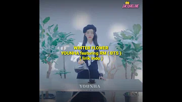 WINTER FLOWER ( 雪中梅 )- Younha Feat. RM Of BTS ( Lirik Indo )