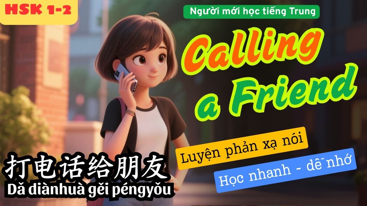 Luyện Nói Phản Xạ Tiếng Trung | Gọi Điện Thoại Cho Bạn | HSK 1–2