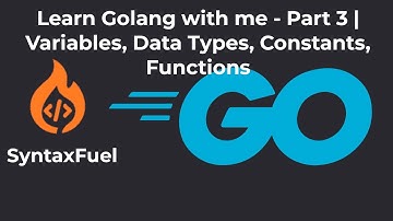 Learn Golang with Me - Part 3 | Variables, Data Types, Constants & Functions