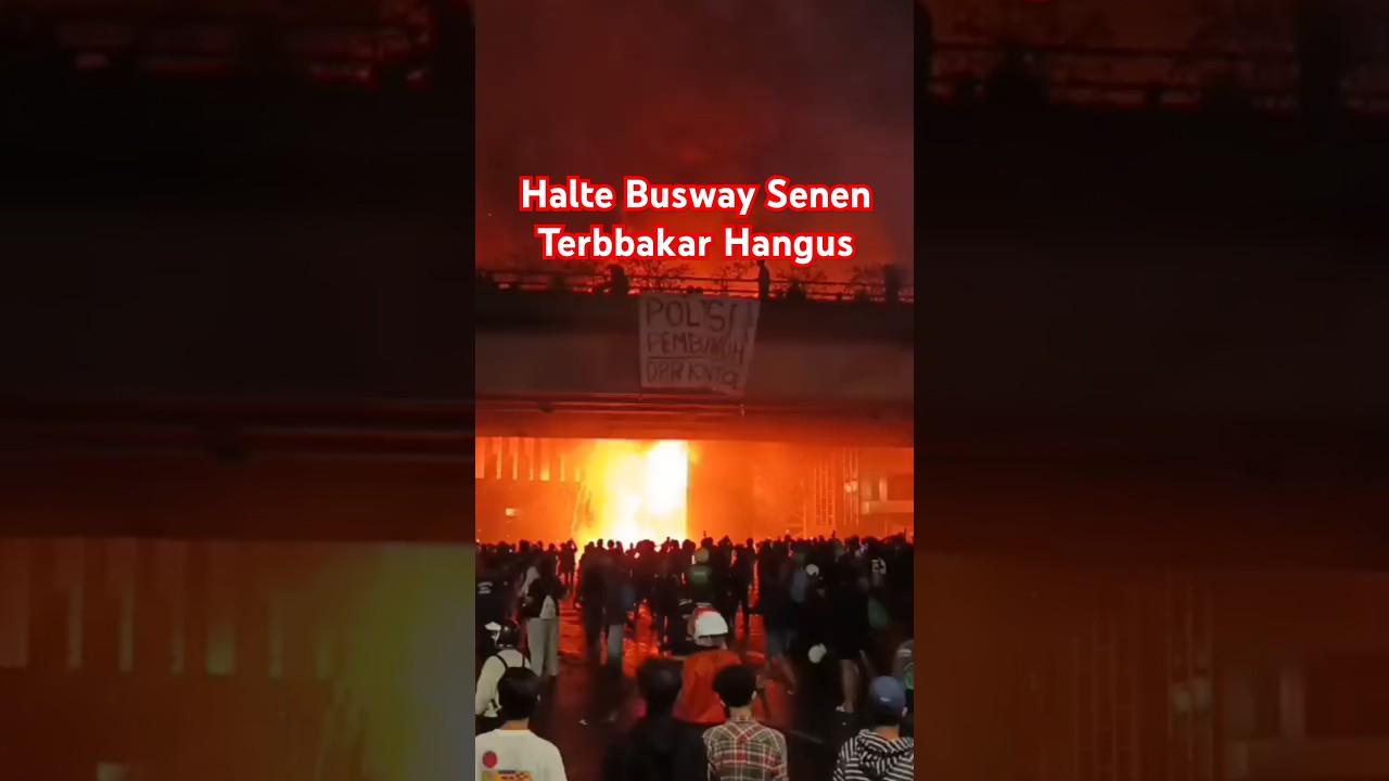 Demo Terkini Halte Busway Senen Terbakar | Kwitang Senen Jakarta Pusat