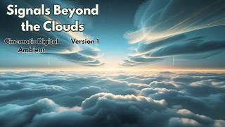 Signals Beyond the Clouds (Version 1) | FREE Cinematic Digital Ambient Music for Content Creators