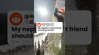 My Nephews Best Friend Should Go To Hell Reddit Stories