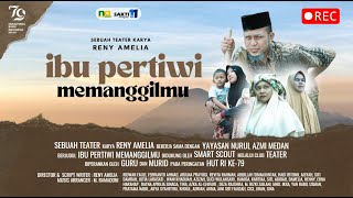 TEATER - IBU PERTIWI MEMANGGIL