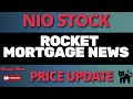 Rocket Mortgage RKT STOCK PRICE UPDATE With NIO STOCK PRICE CRASH And Concerns Moving Forward