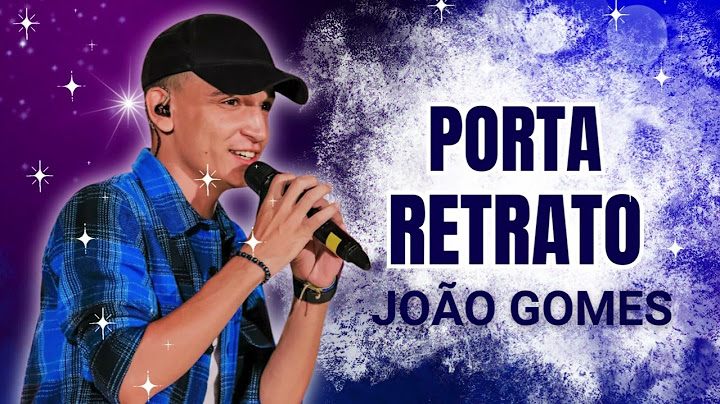 JOÃO GOMES - Porta retrato (Áudio)