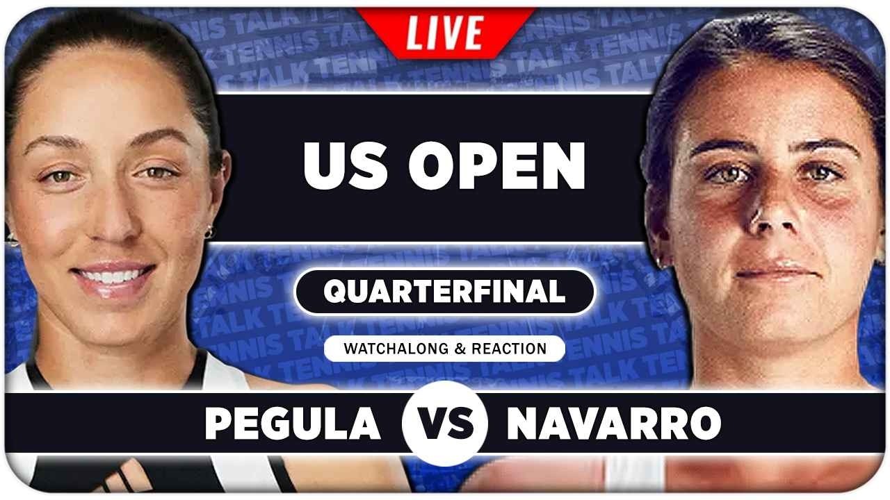PEGULA vs NAVARRO • US Open 2026 QF • LIVE Tennis Watchalong