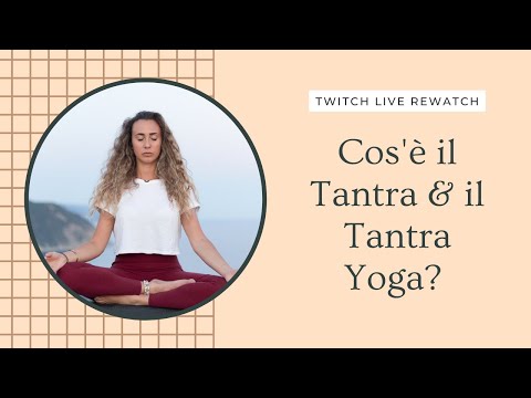 Video: Qual è la differenza tra yoga e tantra?