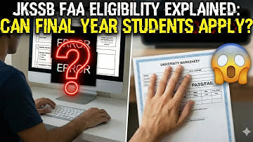 JKSSB FAA Eligibility 2025: Can Final Year Students Apply? | Graduation Cut-off Date Explained
