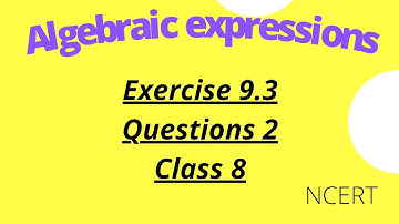Exercise 9.3 | Question 2 |  Algebraic Expressions and Identities |  Class 8 I NCERT