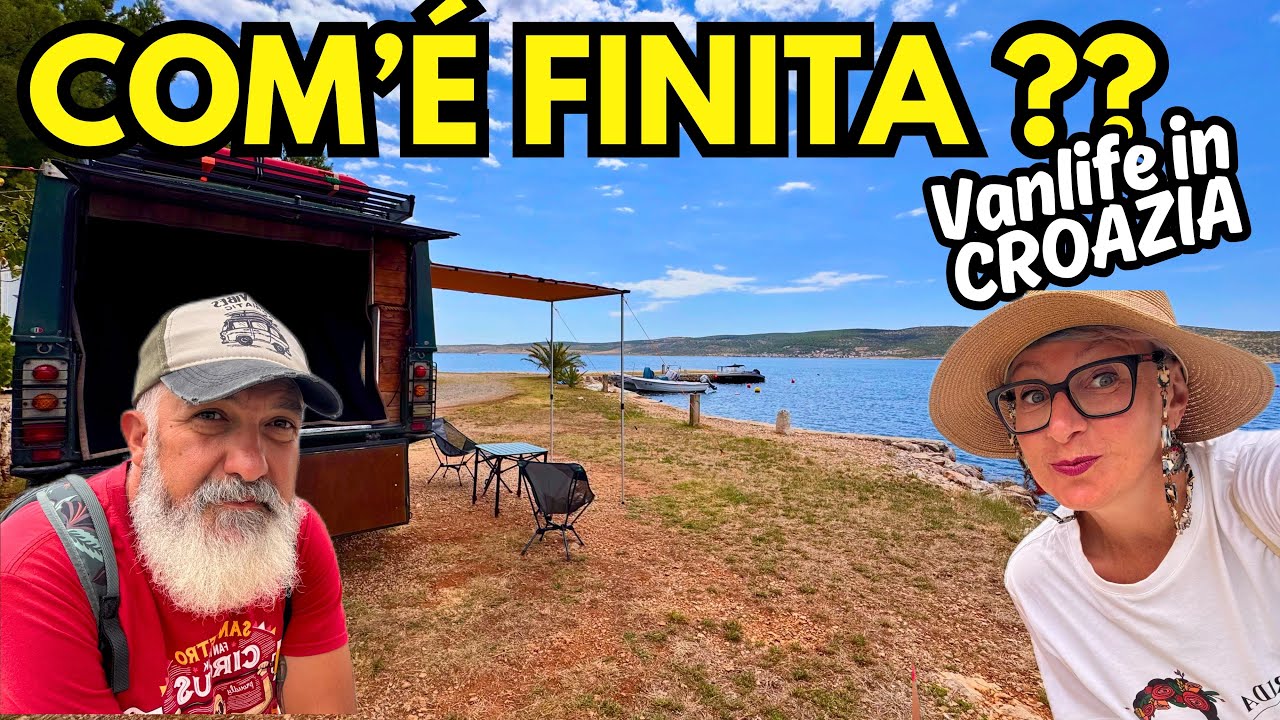 Com'è finita?? Vanlife in CROAZIA.