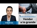 Vender a lo grande, con Cris Urzúa - MPE028 - Mentores para Emprendedores