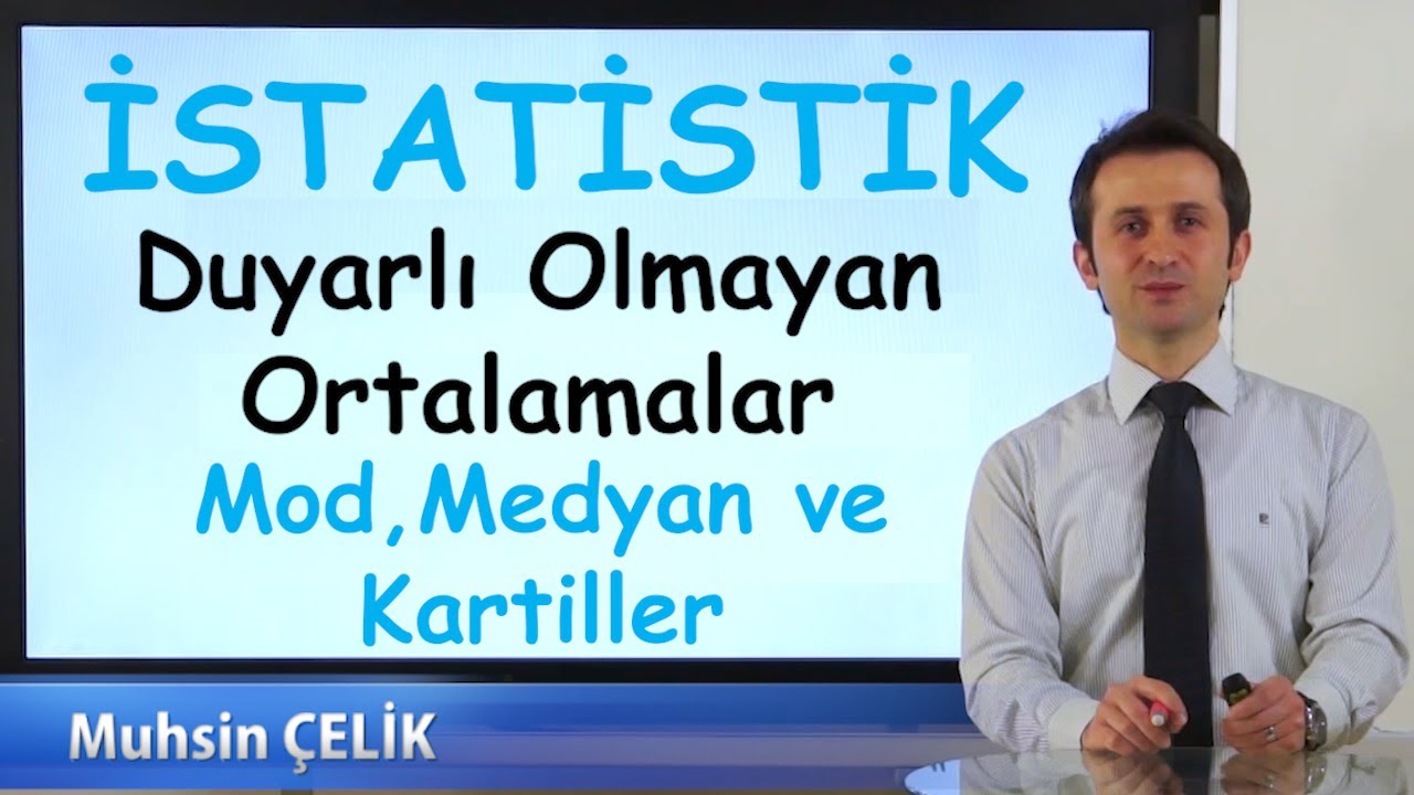 6) Mod, Medyan ve Kartiller |  Duyarlı olmayan ort. | Merkezi Eğilim Ölçüleri | İSTATİSTİK  |  XDERS