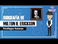 ¿Quién fue Milton H. Erickson?