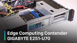 Edge Computing Contender – GIGABYTE E251-U70