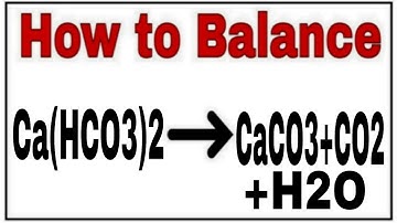 How to balance (HCO3)2=CaCO3+CO2+H2O|Chemical equation Ca(HCO3)2=CaCO3+CO2+H2O|Ca(HCO3)2=