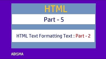 HTML Text Formatting Tag Part -2  | Tutorial For Beginners in Hindi  || Adisma