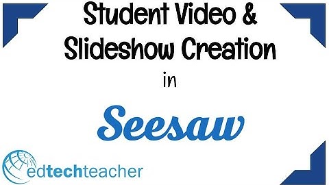 10   Student Video & Slideshow Creation in Seesaw