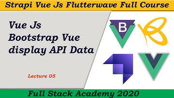 Vue JS get & Display API Data in Vue Component | Strapi API | Bootstrap-Vue implementation in Vue