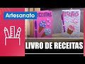 Faça um fofo caderno de receitas com a técnica de colagem em feltro com artesã Sofia Costa –10/05/24