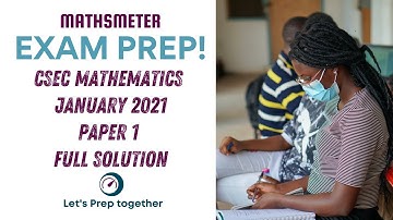 CSEC Mathematics January 2021 Paper 1/ Full Solutions