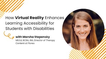 How Virtual Reality Enhances Learning Accessibility for Students with Disabilities