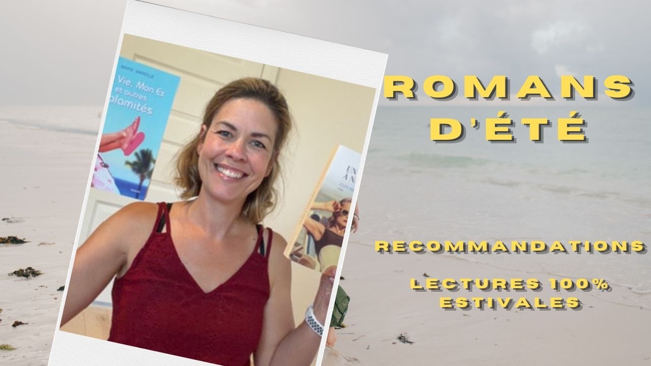 Lectures estivales | Mes recommandations (10 romans)