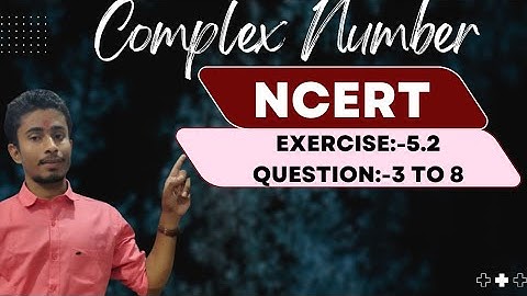 Complex Number NCERT solutions Exercise 5.2 //question 3 to 8 #complexnumbers #ncertsolutions
