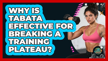 Why Is Tabata Effective For Breaking A Training Plateau? - High Energy Training Hub