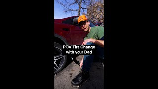 POV Tire Change with your Dad #shorts