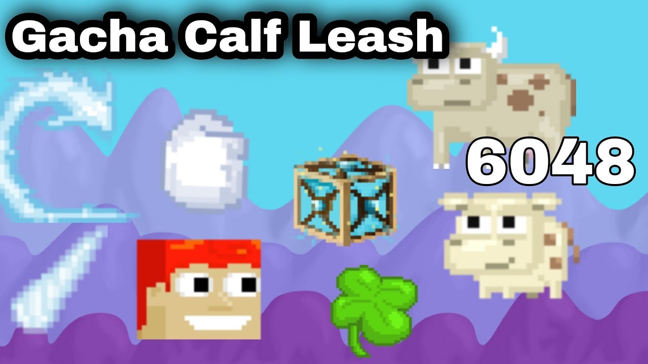 GACHA CALF LEASH FROM 6048 COWS!!! WILL I GET A CALF LEASH??! Growtopia YouTube