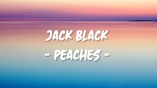 Jack Black - Peaches - (Lyrics) The Super Mario Bros