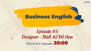 BUSINESS ENGLISH - Tiếng Anh giao tiếp chuyên ngành DESIGNER | Học tiếng Anh giao tiếp hàng ngày