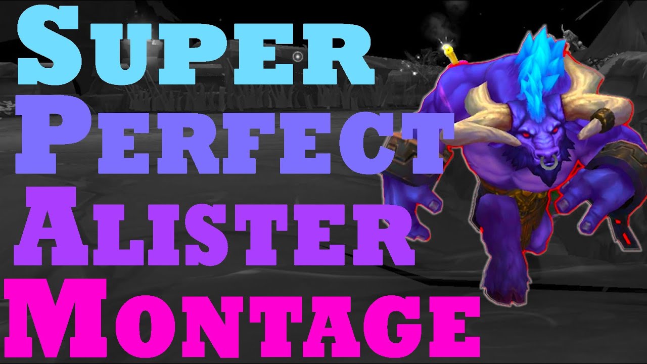 Super Perfect Alistar Montage