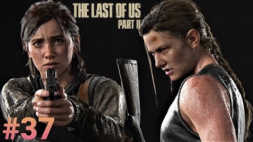 The Last of Us Part II Gameplay Walkthrough #37 - Santa Barbara  - 2425 Constance & Pushing Inland