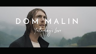 Dom Malin - Yesterday's Love (Official Video)