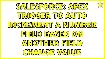 Salesforce: Apex Trigger to auto increment a number field based on another field change value
