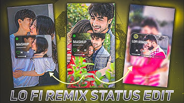 lo fi remix status video editing | alight motion video editing new lofi song | Spotify video editing