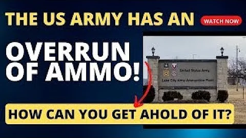 The US Army Has An Overrun Of Ammo!  How Can YOU Get Ahold Of It?!