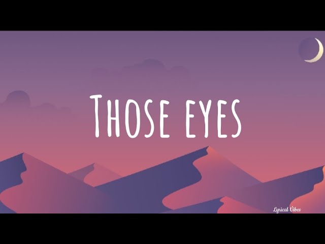 Those Eyes - New West (Lyrics) class=