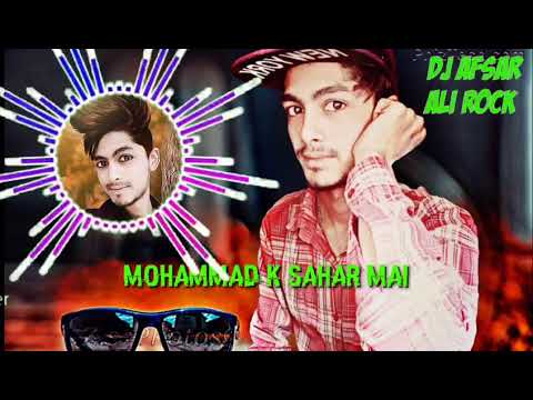 🌙mohammad-k-sahar-mai,,,🌙ramzan-mix-2019,,,dj-afsar-ali-rock,,9399169033🌙