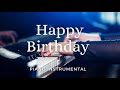 HAPPY BIRTHDAY PIANO INSTRUMENTAL - by hsc501