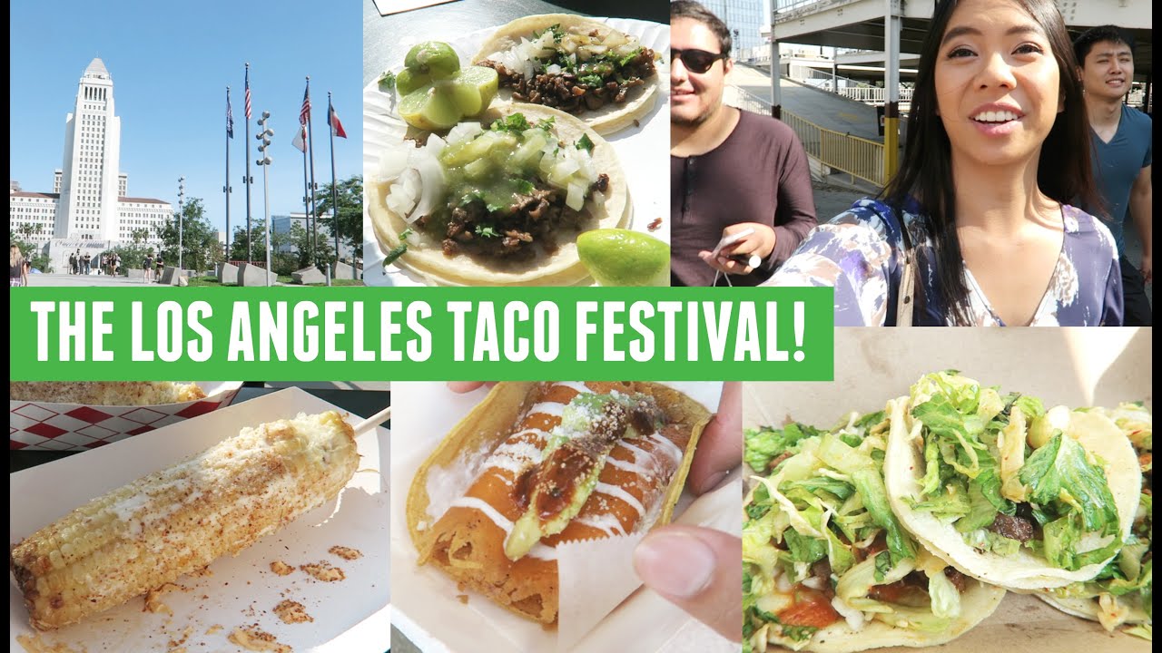 The Los Angeles Taco Festival! So Much Yummy Food! YouTube