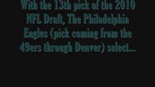 2010 NFL Draft: Philadelphia Eagles Selection (13th Overall)