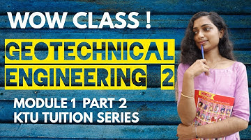 KTU | Geotechnical Engineering II  | CE 305 | Module 1 | Part 2