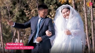 Sherzadbek Muratbayev | Шерзадбек Муратбаев - Duwtarshi qiz