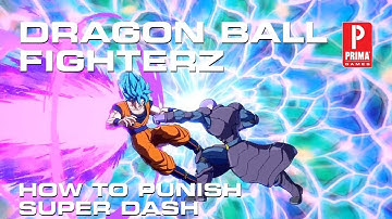 Dragon Ball FighterZ - How to Punish Super Dash