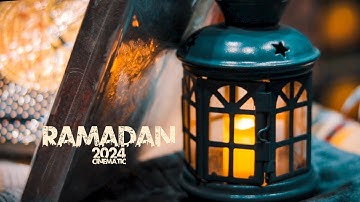 Ramadan 2024 | Cinematic