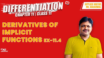 IMPLICIT FUNCTIONS Ex-11.4 || Lecture- 5 | Differentiation Ch-11 | Class- 11 Applied Maths